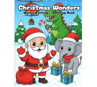 Christmas Wonders: Coloring Book for Kids and Adults with Dinosaurs, Animals, Vehicles & Magical Christmas Worlds