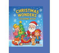 Christmas Wonders Coloring Book: Magical Holiday Coloring Pages for Kids Ages 5-10