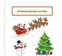 Christmas Wonders to Color let's colour christmas: Easy calm & cozy relaxing christmas colouring book