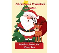 Christmas Wonders to Color: Reindeer, Santas and Winter Fun