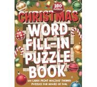 Christmas Word Fill in Puzzle Book for Adults: Large Print Christmas Word Fill-In Puzzle Book for Adults & Seniors - 100 Holiday-Themed Puzzles for ... 11") (Word Fill-In Puzzle Books Large Print)