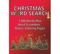 CHRISTMAS WOrD SEARCH: 1,500 Words Plus Word Scrambles, Mazes, Coloring Pages