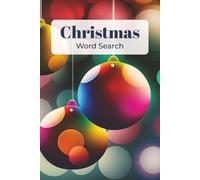 Christmas Word Search: 50 Puzzles for Relaxing Fun! Enjoy the Holiday Season and Keep Your Mind Active. 6x9 Paperback