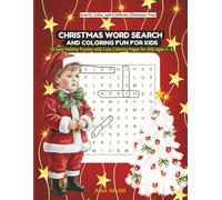 Christmas Word Search and Coloring Fun for Kids: 30 Easy Holiday Puzzles with Cute Coloring Pages for Kids Ages 4-8