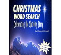 CHRISTMAS WORD SEARCH: Celebrating the Nativity Story: 100 Large Print Puzzles Inspired by the Birth of Jesus for Peaceful Reflection and Christmas Faith (Glory & Light Christmas Word Search Series)