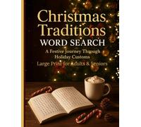 Christmas Word Search: Christmas Traditions Word Search - 80 Festive Puzzles for Adults: Relaxing Holiday Activity Book Featuring Global Traditions, Music, Foods & Santa’s Workshop