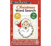 Christmas Word Search: Festive Word Search Puzzles Featuring Holly Wreaths, Jolly Elves, Cozy Fires & Christmas Joy - 55 Puzzles with Solutions (6x9 Inch Format)