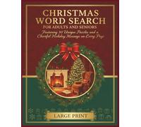 Christmas Word Search for Adults and Seniors: Featuring 50 Unique Puzzles and a Cheerful Holiday Message on Every Page