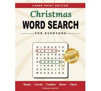 Christmas Word Search for Everyone: Large Print Edition with 102 Festive Puzzles, 1,800+ Hidden Words, Santa, Carols, Cookies, Snow, Cheer, and Complete Solutions