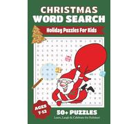 Christmas Word Search for Kids Ages 7-12: 50+ Festive Puzzles to Build Vocabulary, Spelling & Reading Skills | Fun & Educational Puzzle Book with ... | Gift for Vacations, Holidays and Free Times