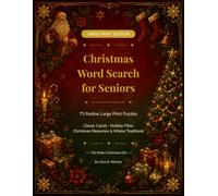 Christmas Word Search for Seniors: Large Print Edition: 75 Festive Puzzles - Classic Carols, Holiday Movies, Christmas Memories & Winter Traditions