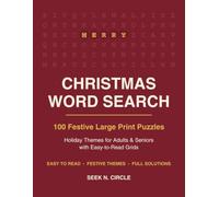 Christmas Word Search Large Print: 100 Festive Holiday Puzzles for Adults & Seniors with Easy-to-Read Grids and Full Solutions