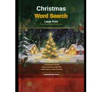 Christmas Word Search Large Print: 100 Festive Puzzles for Adults and Seniors with Solutions: A Holiday Gift Book with Full Answer Key - Santa, Carols, Nativity, Food & More