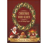 Christmas Word Search, Over 100 Holiday Puzzles, Festive Fun For The Whole Family: Christmas Themed, Puzzles for Adults, Senior & Teens