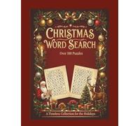 Christmas Word Search, Over 100 Puzzles, A Timeless Collection for the Holidays: Christmas Themed, For Adults, Seniors & Teens
