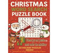 Christmas Word Search Puzzle Book: A Heartwarming Collection of 60 Holiday-Themed Word Search Puzzles to Celebrate the Spirit of Christmas, Spark Joy, ... Fun to Kids, Adults, and Families Alike...