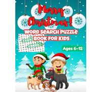 Christmas Word Search Puzzle Book for Kids Ages 6-12: Fun Holiday Activity Book with 50 Festive Word Searches, Santa, Reindeer, Snowmen, and Winter Games