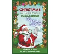 Christmas Word Search Puzzle Book: Naughty List: 1000 words, 50 topics for adults, seniors and teens