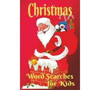 Christmas Word Searches for KIDS - Full Color Edition: Fun, full-color festive puzzles that spark joy, sharpen young minds, and celebrate the magic of the season!
