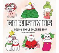 Christmas: Xmas Bold and Easy Coloring Book for Adults and Kids, Simple and Big Designs for Relaxation Featuring Cute Animals, Santa, Cute Things and More (Bold & Easy Coloring)