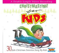 Christmastime for Kids : 30 Kids Christmas Favorites Sung By Kids