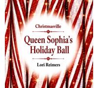 Christmasville: Queen Sophia's Holiday Ball