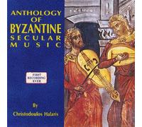 Christodoulos Halaris - Anthology of Byzantine secular music, vol 1