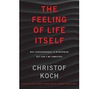 Christof Koch The Feeling of Life Itself (Tapa blanda)
