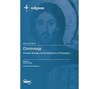 Christology: Christian Writings and the Reflections of Theologians