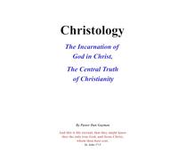 Christology: The Incarnation of God in Christ, The Central Truth of Christianity