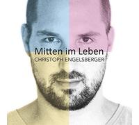 Christoph Engelsberger - Mitten im Leben