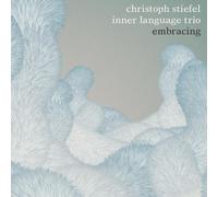 Christoph Inner Language Trio Stiefel Embracing (CD) (Importación USA)