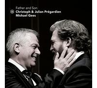 Christoph & Julian Prégardien : Father & Son, Lieder romantiques allemands. Gees.