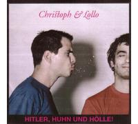 Christoph & Lollo - Hitler, Huhn & Hoelle