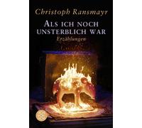 Christoph Ransmayr Als ich noch unsterblich war: Erzählungen (Tapa blanda)