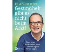 Christoph Spech Gesundheit gibt es nicht beim Arzt: Einen neuen Bli (Tapa dura)