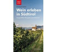 Christoph Tscho Wein erleben in Südtirol: Ausgewählte Weingüter un (Tapa blanda)
