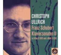 Christoph Ullrich : Franz Schubert Klaviersonaten II