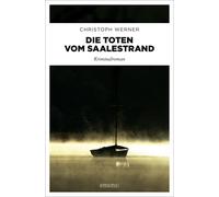 Christoph Werner Die Toten vom Saalestrand: Kriminalroman (Tapa blanda)