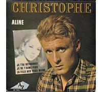 Christophe - Aline - Je t'ai retrouvée - Je ne t'aime plus - La fille aux yeux bleus