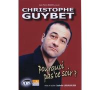Christophe guybet : pourquoi, pas ce soir ? [Francia] [DVD]