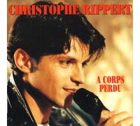 Christophe Rippert - A Corps Perdu