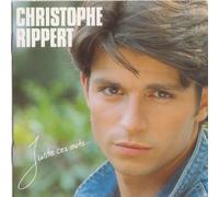 Christophe Rippert - Juste Ces Mots