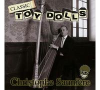 Christophe Saunière;The Toy Dolls - Classic Toy Dolls