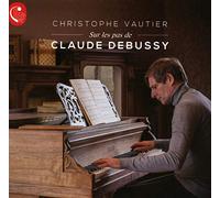 Christophe Vautier – On the steps of Claude Debussy – Calliope