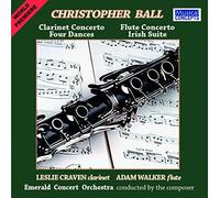 Christopher Ball : Concertos pour clarinette et flûtes - Danses - Suite Irlandaise. Craven, Walker, Arden-Taylor.