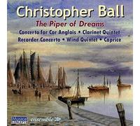 Christopher Ball : The Piper of Dreams. Musique pour vents.
