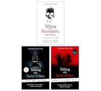 Christopher Berry-Dee 3 Books Collection Set (Talking With Psychopaths and Savages, Talking With Serial Killers: World's Most Evil & Talking with Serial Killers)