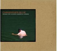 Christopher Blue - Songs for Lovers Loners & Lose