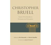 Christopher Bruell: Essays of Five Decades on Philosophy and Philosophers (SUNY series in the Thought and Legacy of Leo Strauss)